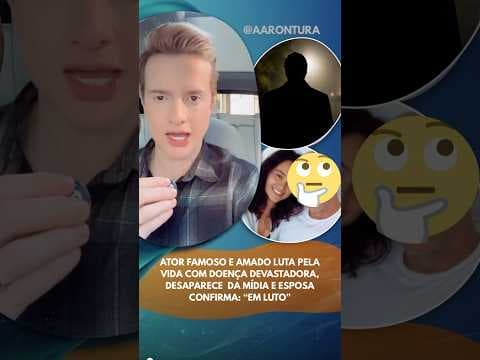 Ator famoso luta pela vida com doença devastadora, desaparece   da mídia e esposa diz: “Em luto”