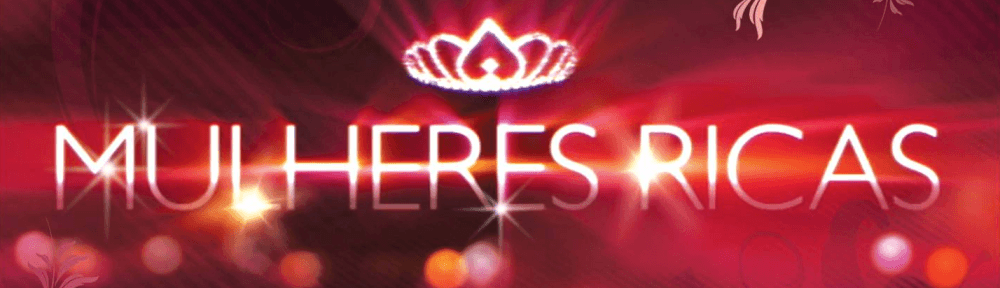 Mulheres Ricas Terceira Temporada