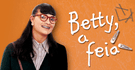 Betty a Feia