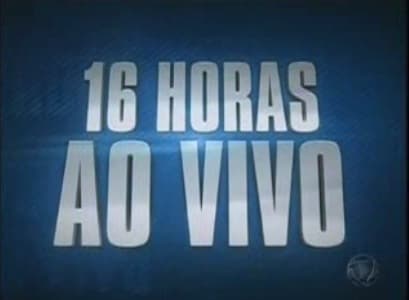 16 horas ao vivo 16 horas ao vivo