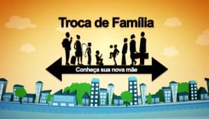 "troca de família"