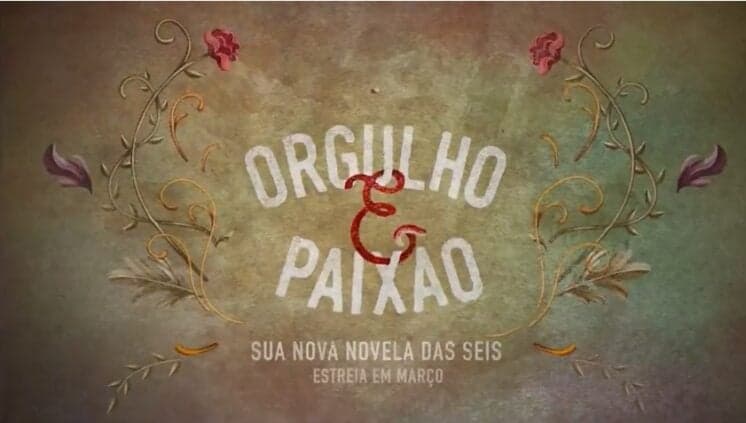 Globo divulga primeira chamada de Orgulho e Paixão; confira
