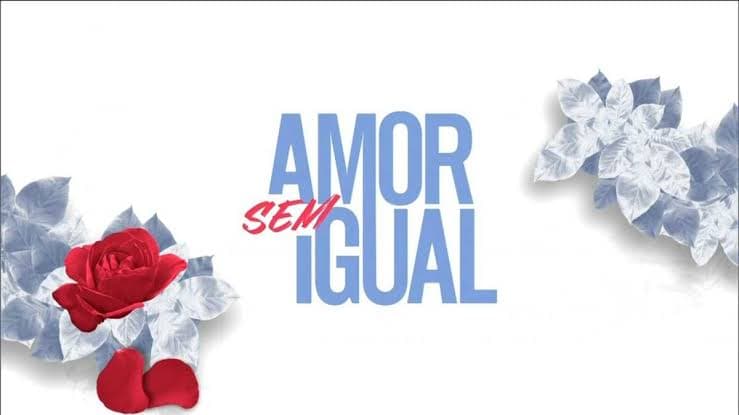 Amor Sem Igual: Resumo dos próximos capítulos atualizados - 12/01/2021 a 15/01/2021