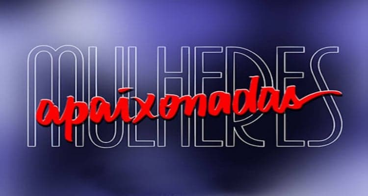 Veja a audiência detalhada de Mulheres Apaixonadas, novela das 21h da TV Globo (Foto: Reprodução)