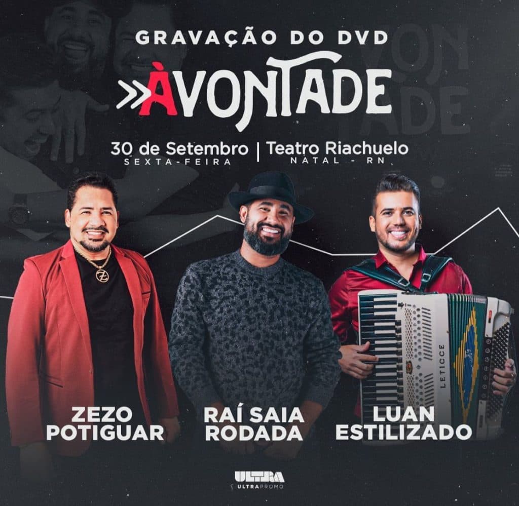 Luan Estilizado, Raí Saia Rodada e Zezo Potiguar se unem em DVD À Vontade