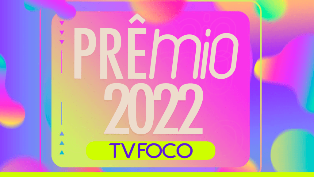 É oficial: Veja a lista dos ganhadores do 'Melhores do Ano' no Prêmio TV FOCO 2022
