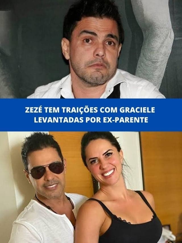 Zezé tem traições com Graciele levantadas por ex-parente