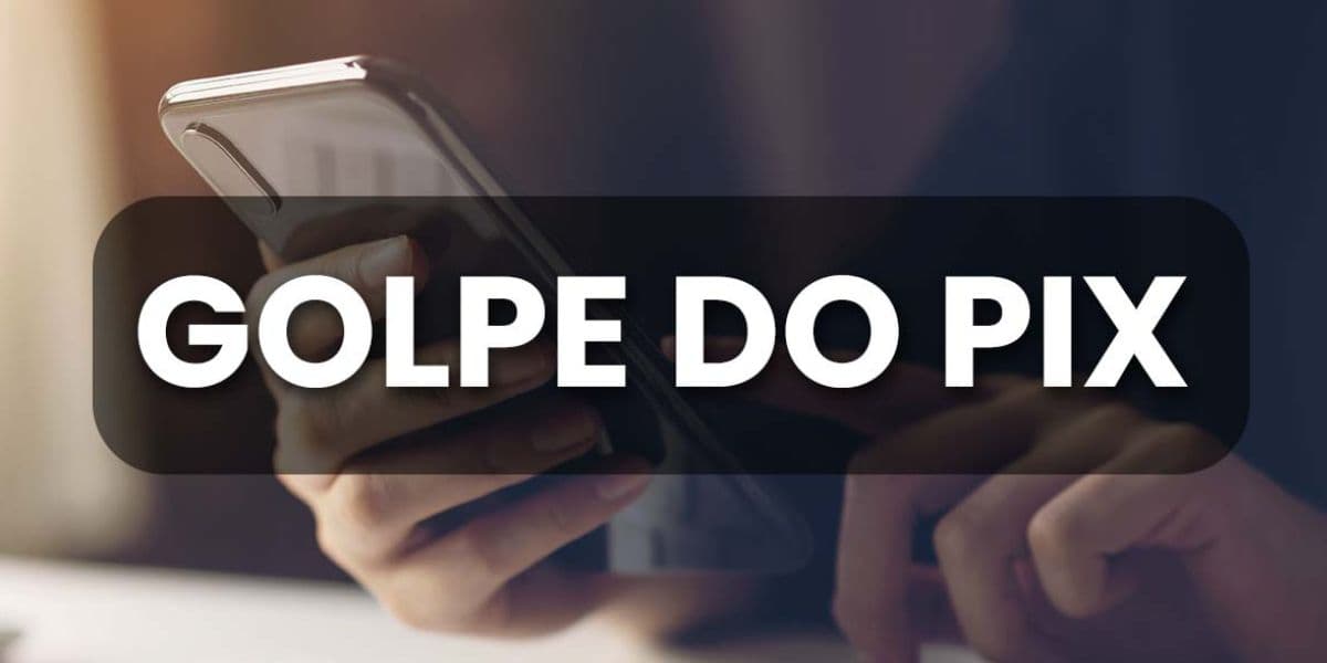 Golpe do Pix (Foto: Reprodução / Internet)