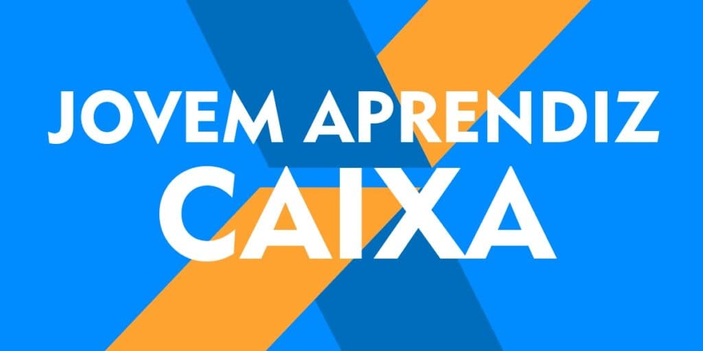 Jovem Aprendiz Caixa Econômica 2023 e 2024: como se inscrever