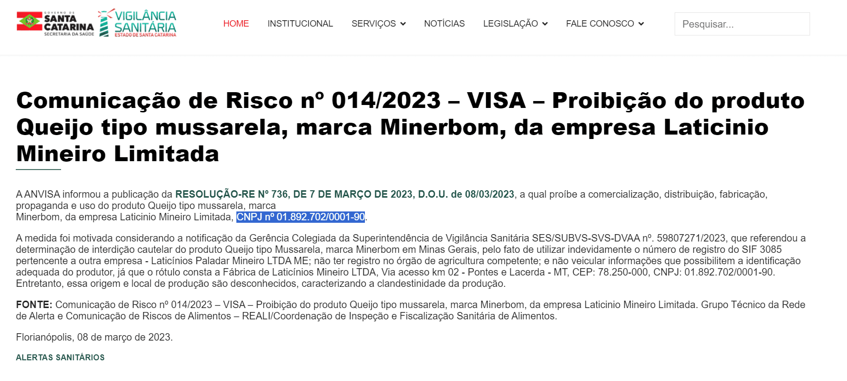 Proibição da ANVISA contra a marca de queijo mussarela, Minerbom (Foto Reprodução/Internet) Proibição da ANVISA contra a marca de queijo mussarela, Minerbom (Foto Reprodução/Internet)
