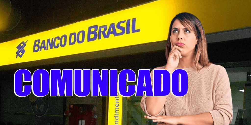 AGORA (29): Alerta decisivo e comunicado geral do Banco do Brasil para todos que tem conta-corrente