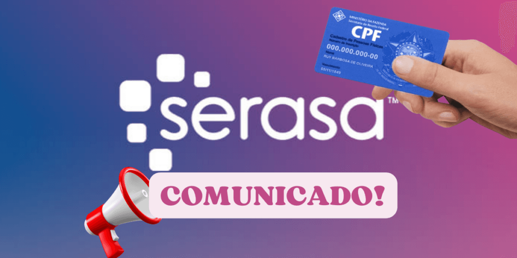 Terror com o seu CPF: Serasa faz comunicado emergencial e desmascara o que bancos e varejistas fazem com você