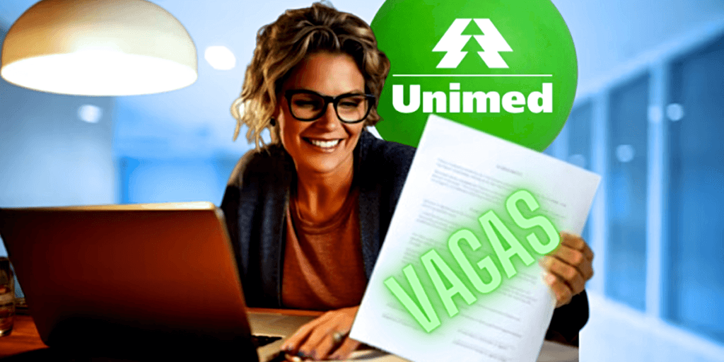 Salário de R$ 7mil, home office e alimentação de R$ 800: Unimed anuncia vaga espetacular de segunda à sexta