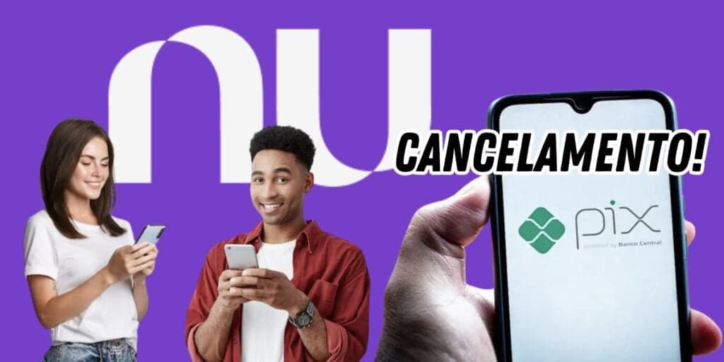Cancelamento do PIX no Nubank: 3 passos online para clientes não perderem dinheiro após erro em transferência