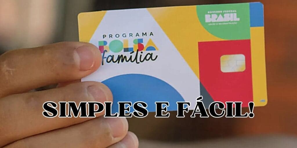 Incrível: 5 passos fáceis e simples para obter agora o Cartão do Bolsa Família e aproveitar dezenas de benefícios