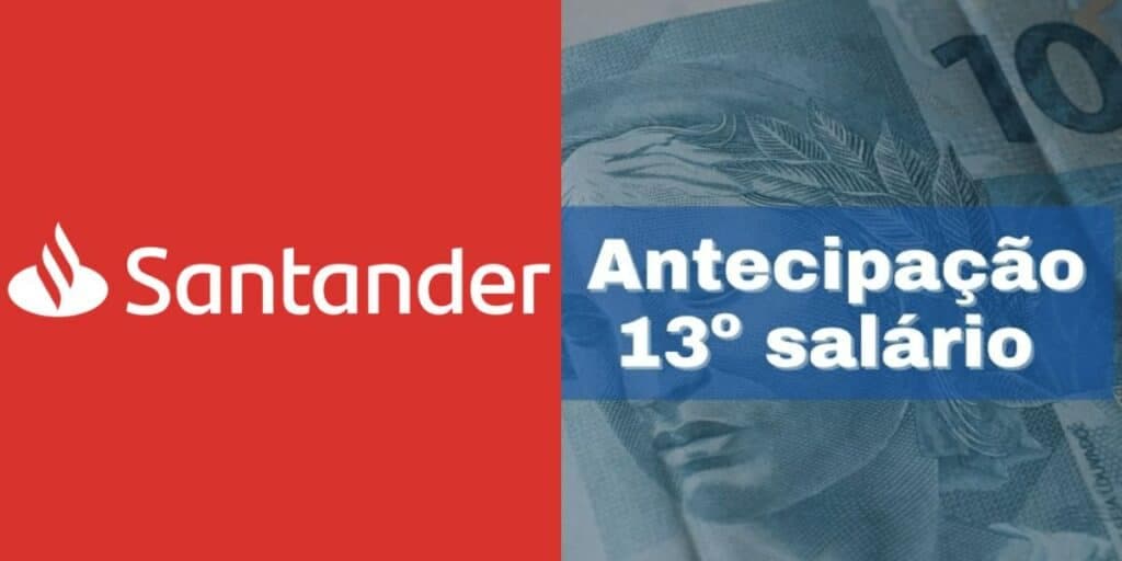Antecipação do 13º salário e 100% do valor: Santander faz liberação para salvar o bolso de CLTs em 2024