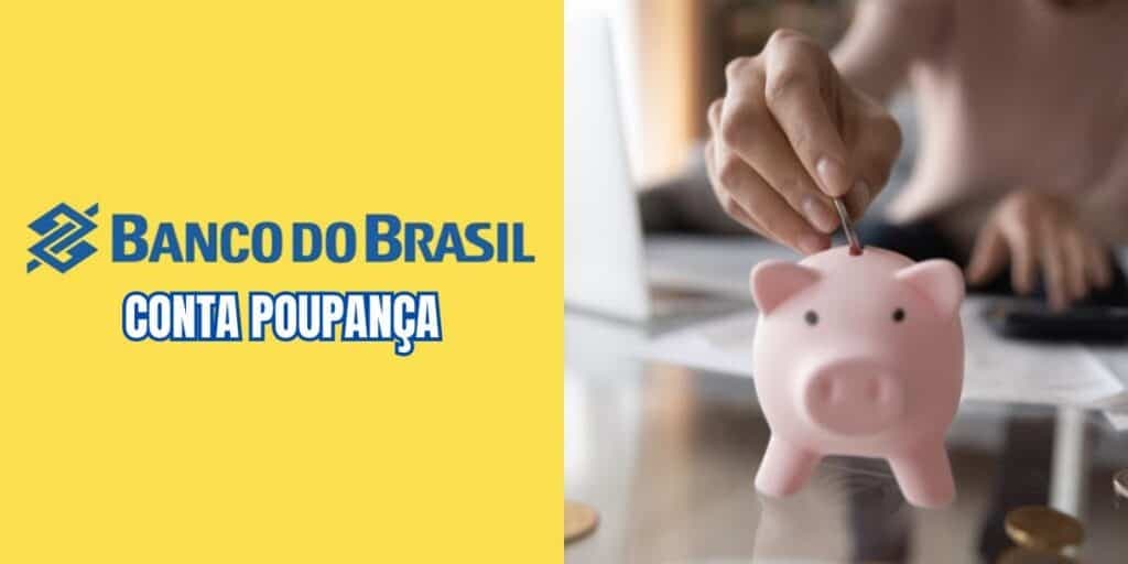 Atenção: Banco do Brasil emite comunicado sobre todas as contas poupança e crava 4 avisos a clientes