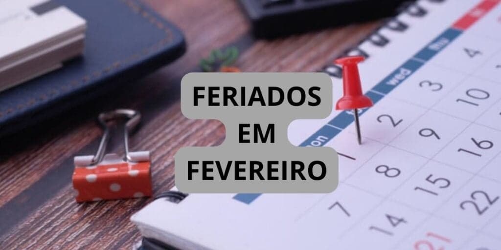 2 feriados e mais 6 datas comemorativas: Fevereiro chega com pés na porta e traz alívio para trabalhadores