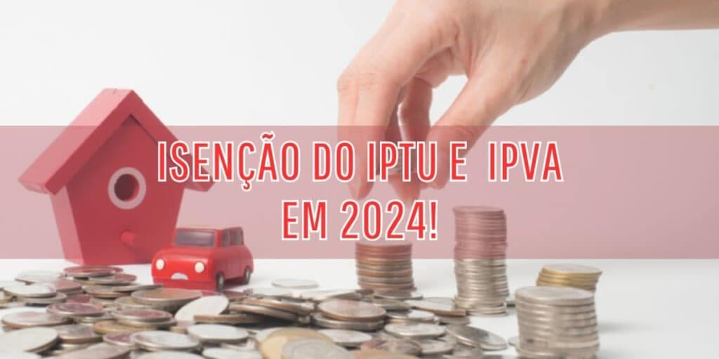 IPVA e IPTU zerados: 4 passos simples para milhares se livrarem dos impostos mais temidos em 2024