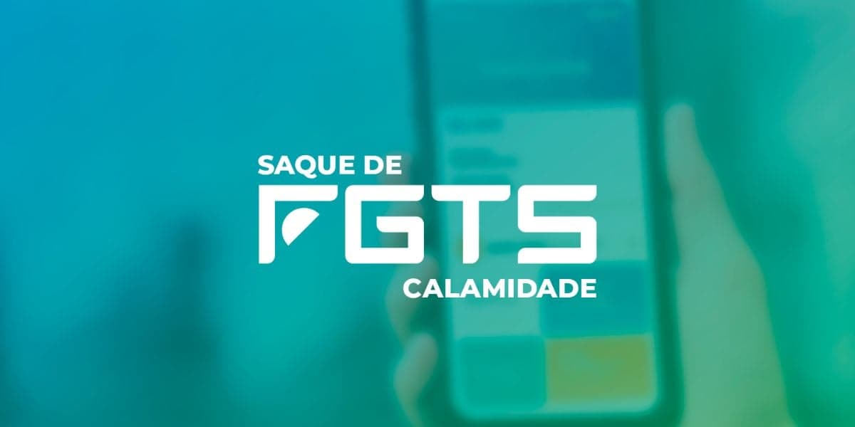 Saque calamidade ocorre quando há desastres naturais (Reprodução: Internet)
