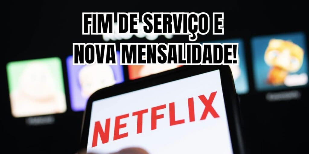Serviço encerrado e novo valor da mensalidade: Netflix não poupa o Brasil com 2 bombas a partir de fevereiro