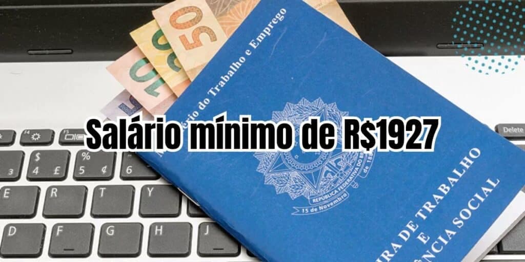 Decreto está em VIGOR: Salário mínimo de R$1927 é liberado à lista de CLTs e chega como maior vitória de 2024