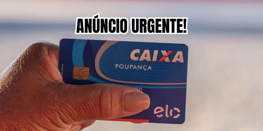 Comunicado final com encerramento geral de conta, até R$ 910 agora e +: 3 anúncios urgentes da poupança Caixa