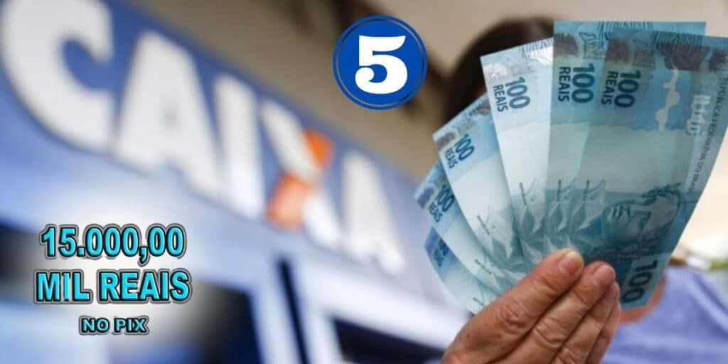 Pix de até R$ 15 mil: Caixa anuncia saque extraordinário para salvar lista de CPFs e basta apenas 5 passos
