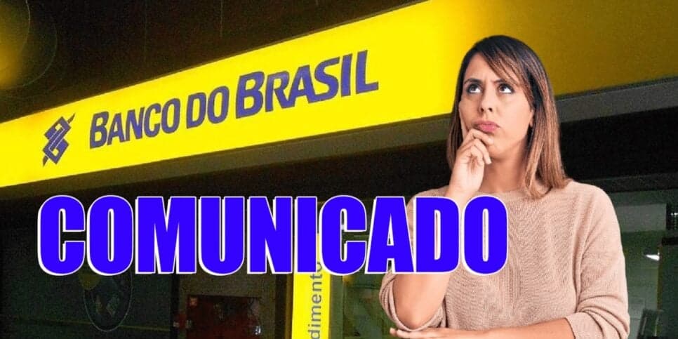 Urgente: Banco do Brasil emite comunicado HOJE (18) com notícia nada boa que atinge conta poupança