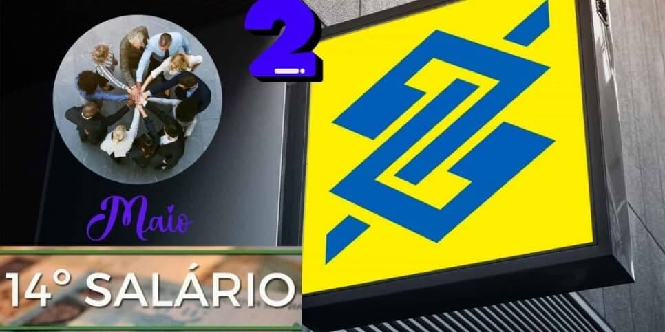 Benefício maior que 1400 e melhor que o 14º salário em maio: 2 presentes do Banco do Brasil aos CLTs