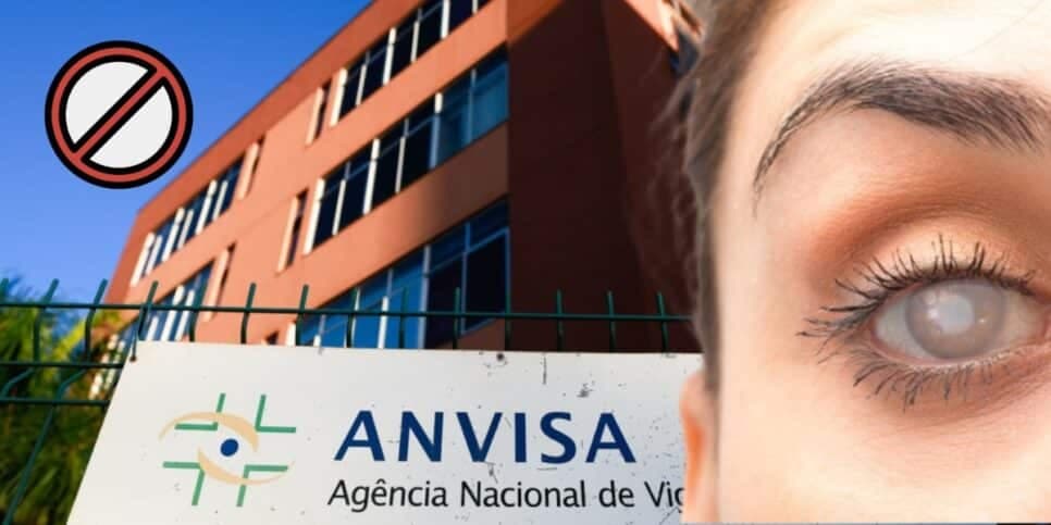 Cegueira: A PROIBIÇÃO da ANVISA contra produto popular, amado pelas mulheres e arrancado das lojas