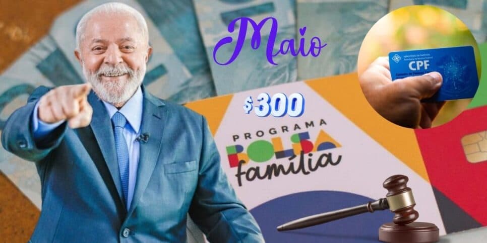 Saque de R$ 300 em maio: Nova lei de Lula traz benefício EXTRA a lista de CPFs do Bolsa Família