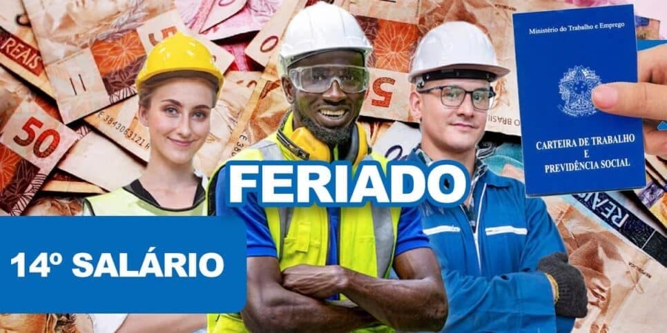 14º salário liberado e feriado duplo em um único mês: 2 vitórias chegam a milhares de trabalhadores hoje (24)