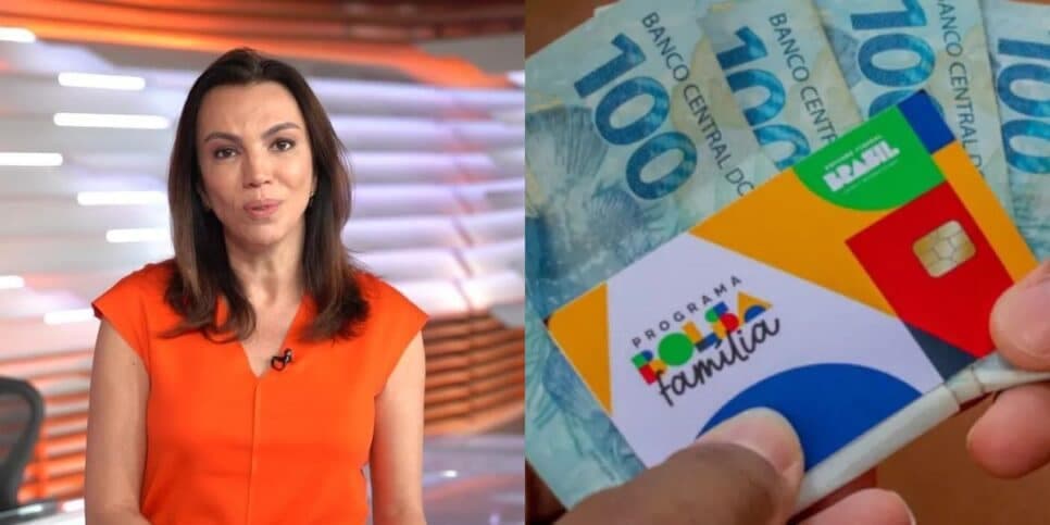 Adeus, R$ 600: O anúncio crucial de Ana Paula Araújo na Globo, após decreto do Bolsa Família e mudança no valor