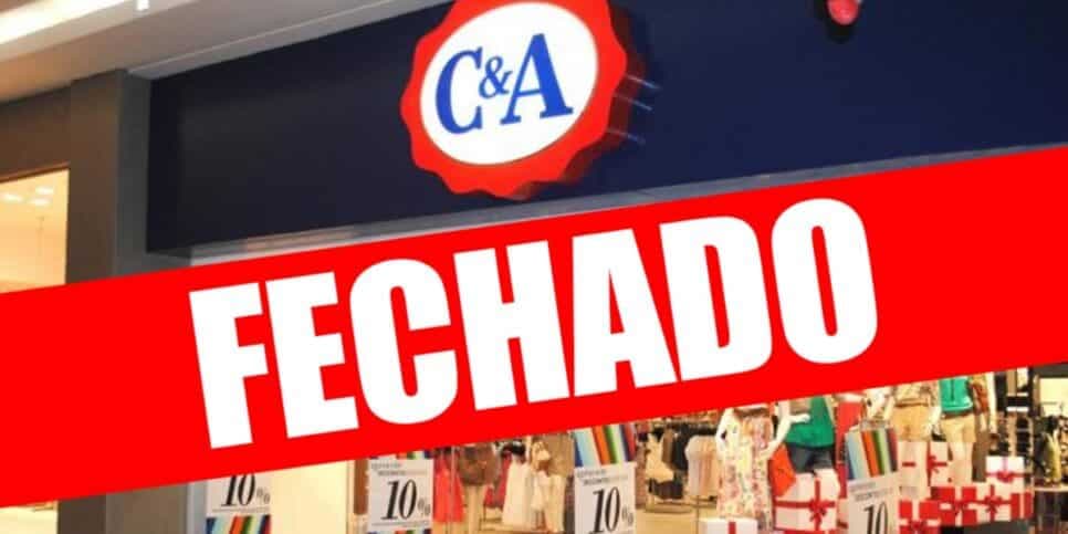 FIM de serviço colossal: C&A anuncia encerramento de loja e shopping emite comunicado oficial aos clientes