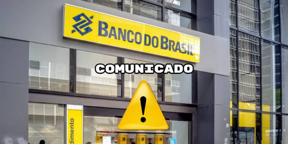 É oficial e agora: Banco do Brasil emite comunicado para todos que possuem conta-corrente e poupança