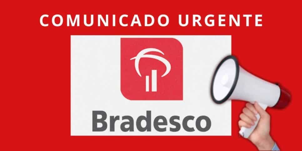 ATENÇÃO clientes do Bradesco: Comunicado geral atinge 72M de contas corrente e poupança