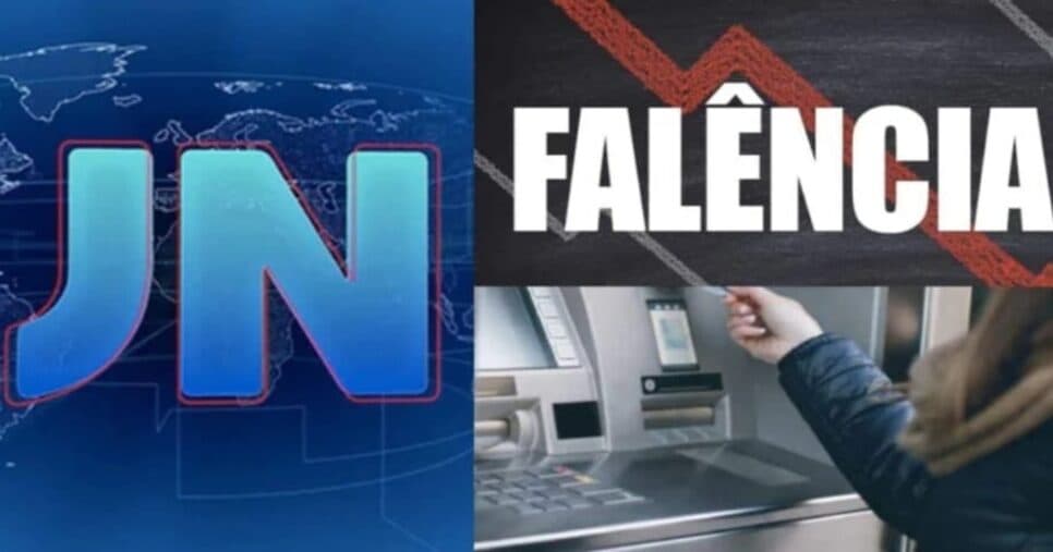 Falência e R$ 209 BI: O anúncio do Jornal Nacional ao confirmar fechamento de banco gigantesco