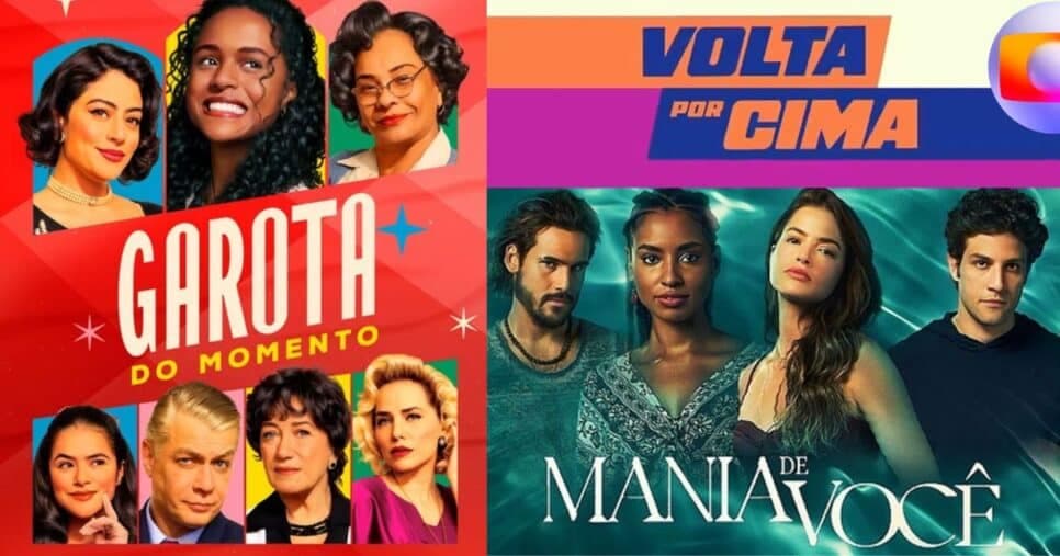Garota do Momento, Volta Por Cima e Mania de Você: Globo decreta fim de 3 novelas e convoca substitutas