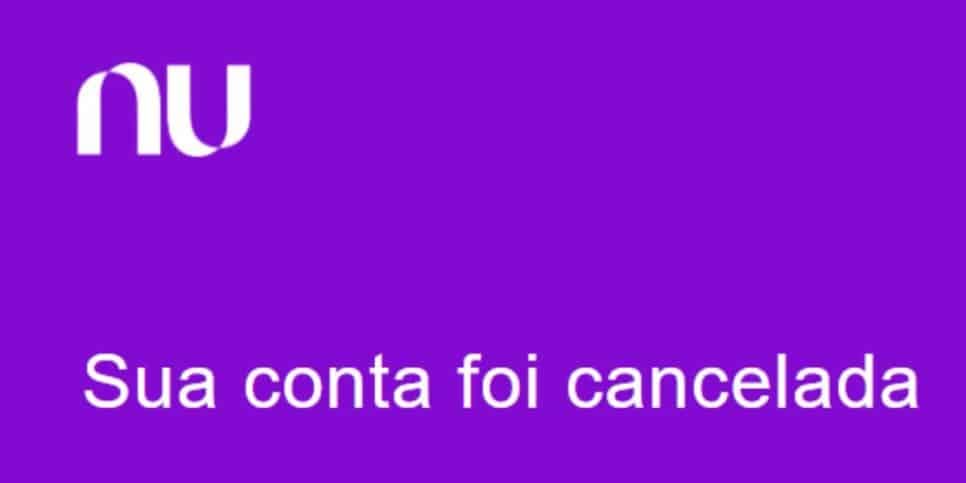 Tome cuidado para não ter a conta Nubank cancelada (Reprodução: Internet)