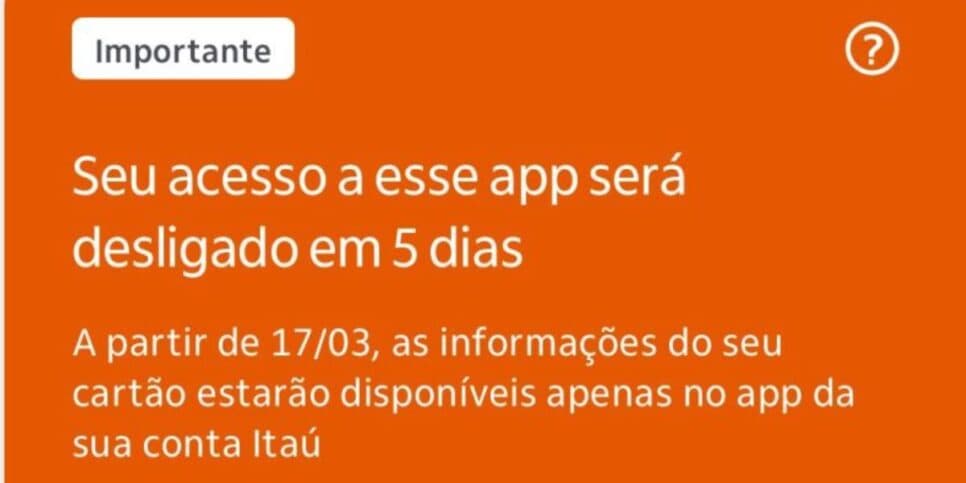 Mensagem do Itaú sobre o encerramento do app (Reprodução: Divulgação)