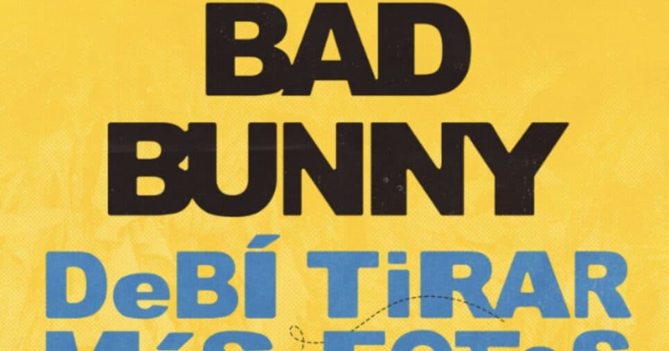 BAD BUNNY REAFIRMA SEU PODER GLOBAL COM O TÃO AGUARDADO ANÚNCIO DE SUA “DeBÍ TiRAR MáS FOToS World Tour”