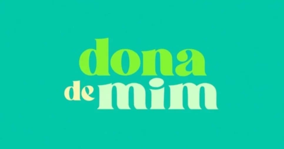 Dona de Mim - Foto: Internet Dona de Mim - Foto: Internet