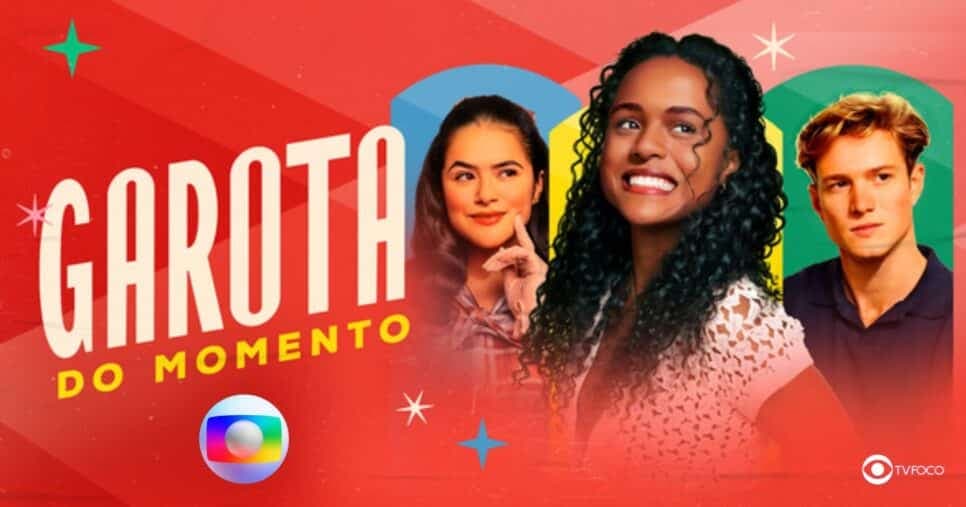 Que horas vai passar Garota do Momento? Globo muda horário na reta final