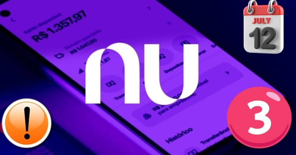 Nubank emite 3 alertas hoje (12/07) para clientes com contas abertas em 2025
