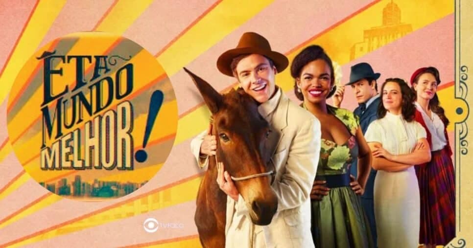 Facão à solta: Globo decide cortar 10 protagonistas em Êta Mundo Melhor