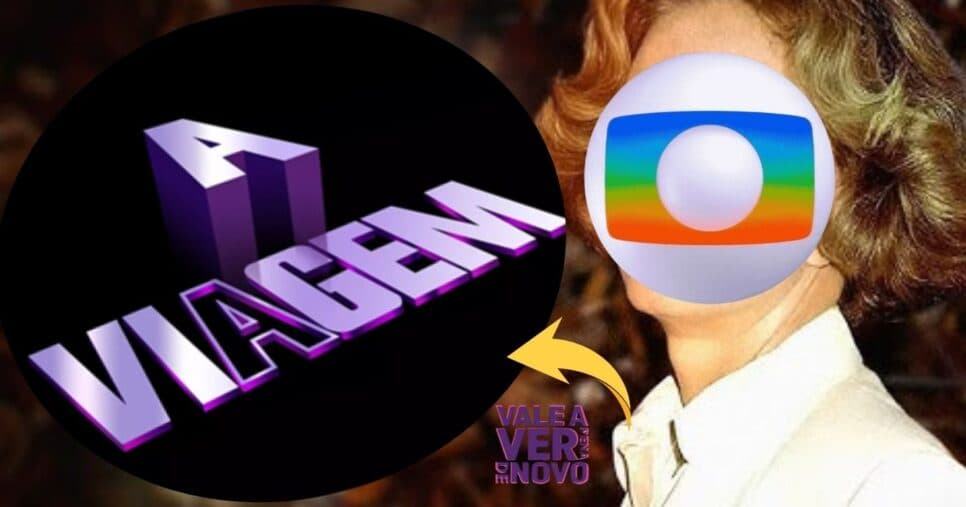 Adeus, A Viagem: Globo comunica fenômeno para substituir novela no Vale a Pena Ver de Novo