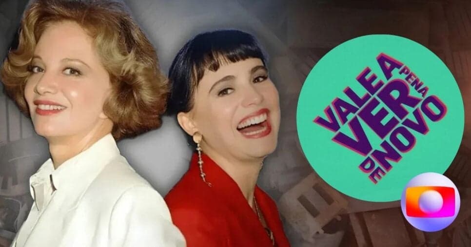 Globo prepara novela inédita como substituta de Rainha da Sucata em Vale a Pena Ver de Novo