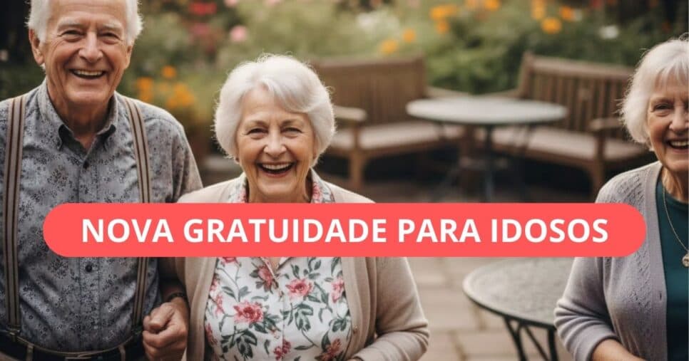 Alívio financeiro: Novo benefício municipal libera gratuidade inédita a idosos de 60 a 90+ em 2026