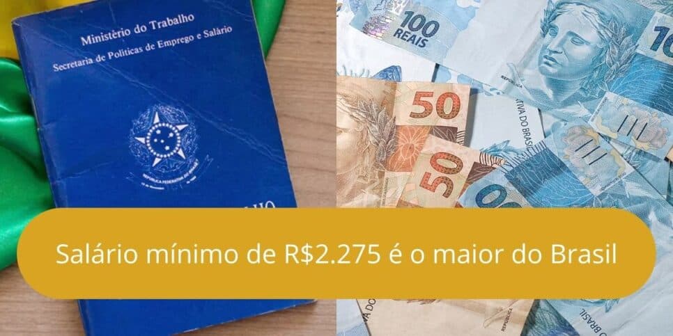 Nem SP, nem RS: Salário mínimo de R$2275 é o maior do Brasil em 2026 nesse estado
